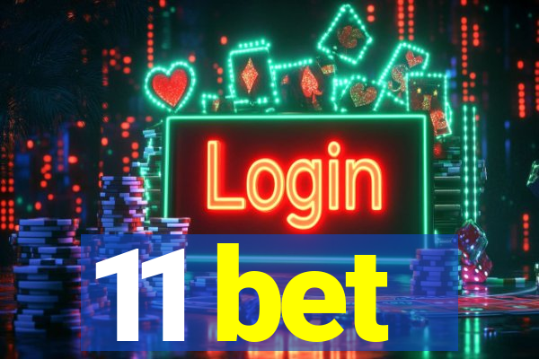 11 bet